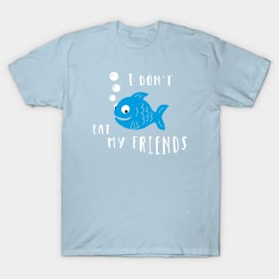 Don't Eat My Friends T-Shirt